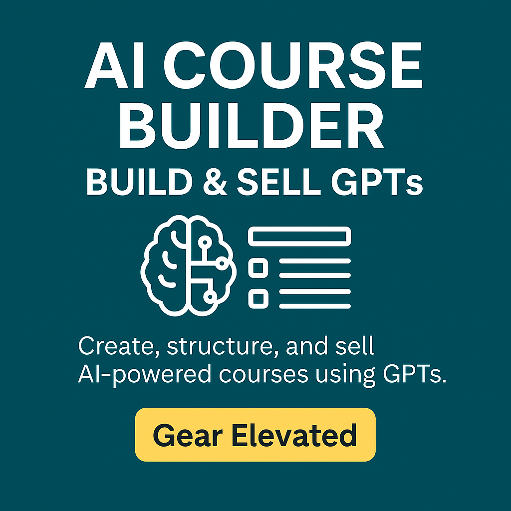 AI Course Builder tools by Gear Elevated for creating and selling AI-powered courses
